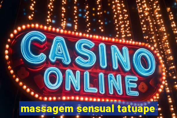 massagem sensual tatuape